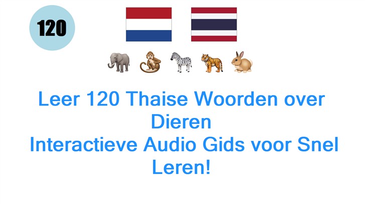Leer 120 Thaise Woorden over Dieren: Interactieve Audio Gids voor Snel Leren!